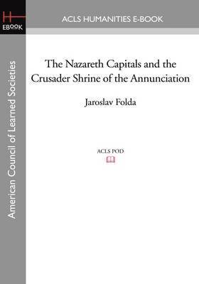 The Nazareth Capitals and the Crusader Shrine of the Annunciation 1