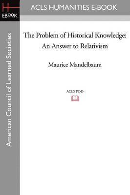 Maurice Mandelbaum, Professor Maurice Mandelbaum - Problem of Historical Knowledge, Häftad