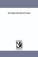 Carl Erdmann - Origin of the Idea of Crusade, Häftad