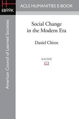 Daniel Chirot - Social Change in the Modern Era, Häftad