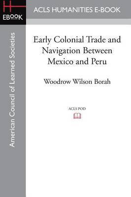 bokomslag Early Colonial Trade and Navigation Between Mexico and Peru