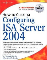 bokomslag How to Cheat at Configuring ISA Server 2004