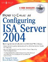 How to Cheat at Configuring ISA Server 2004 1