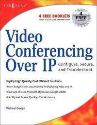 bokomslag Video Conferencing over IP: Configure, Secure, and Troubleshoot