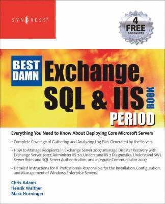 bokomslag The Best Damn Exchange, SQL and IIS Book Period