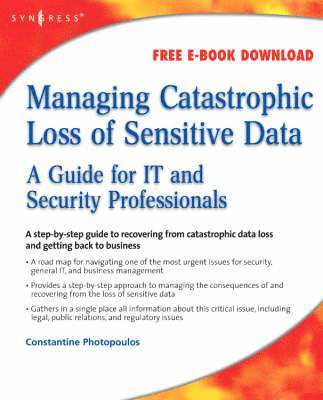 Managing Catastrophic Loss of Sensitive Data 1