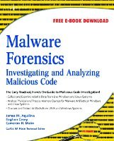 Eoghan Casey, Cameron H. Malin, James M. Aquilina, USA) Casey, Eoghan (Eoghan Casey, cmdLabs, Baltimore, MD, USA) Malin, Cameron H. (Special Agent with the Federal Bureau of Investigation assigned to Cyber Crime Squad, Los Angeles, CA, LLC) Aquilina, James M. (Managing Director and Deputy General Counsel of Stroz Friedberg, Aquilina - Malware Forensics, Häftad