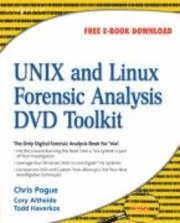 Chris Pogue, Cory Altheide, Todd Haverkos - UNIX and Linux Forensic Analysis DVD Toolkit, Häftad