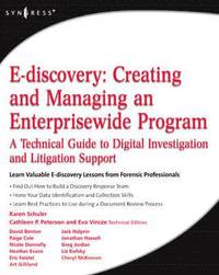bokomslag E-Discovery: Creating And Managing An Enterprisewide Program: A Technical Guide To Digital Investigation And Litigation Support
