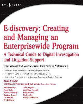 E-Discovery: Creating And Managing An Enterprisewide Program: A Technical Guide To Digital Investigation And Litigation Support 1