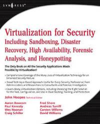 bokomslag Virtualization for Security: Including Sandboxing, Disaster Recovery, High Availability, Forensic Analysis, and Honeypotting