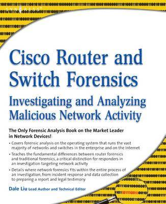 Cisco Router and Switch Forensics: Investigating and Analyzing Malicious Network Activity 1