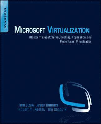 bokomslag Microsoft Virtualization: Master Microsoft Server, Desktop, Application, and Presentation Virtualization