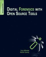 Harlan Carvey, Cory Altheide, and open-source tool author) Carvey, Harlan (DFIR analyst, presenter - Digital Forensics with Open Source Tools, Häftad
