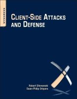Sean-Philip Oriyano, Robert Shimonski, MCSE) Oriyano, Sean-Philip (CISSP, CNDA, CEH, USA) Shimonski, Robert (Director, IT Infrastructure and Management at Northwell Health System, Plainview, NY, Mike Bailey, Sean Philip Oriyano - Client-Side Attacks and Defense, Häftad