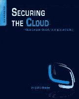 bokomslag Securing the Cloud: Cloud Computer Security Techniques and Tactics
