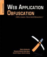bokomslag Web Application Obfuscation: '-/WAFs..Evasion..Filters//alert(/Obfuscation/)-'