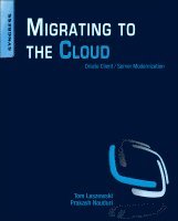 Tom Laszewski, Prakash Nauduri - Migrating to the Cloud, Häftad