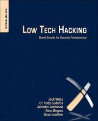 bokomslag Low Tech Hacking: Street Smarts for Security Professionals