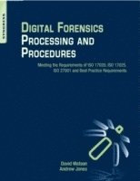 bokomslag Digital Forensics Processing and Procedures: Meeting the Requirements of ISO 17020, ISO 17025, ISO 27001 and Best Practice Requirements
