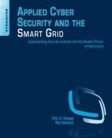 bokomslag Applied Cyber Security and the Smart Grid: Implementing Security Controls into the Modern Power Infrastructure