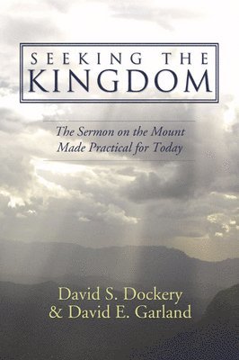 David S Dockery, David E Garland - Seeking the Kingdom, Häftad