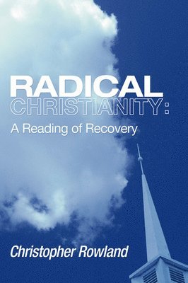Christopher Rowland - Radical Christianity, Häftad