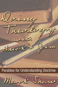 bokomslag Doing Theology with Huck and Jim
