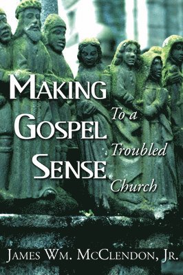 Making Gospel Sense To A Troubled Church 1