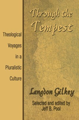 Langdon Gilkey, Jeff B. Pool, Jeff B Pool - Through the Tempest, Häftad