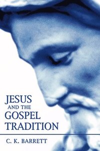 bokomslag Jesus and the Gospel Tradition