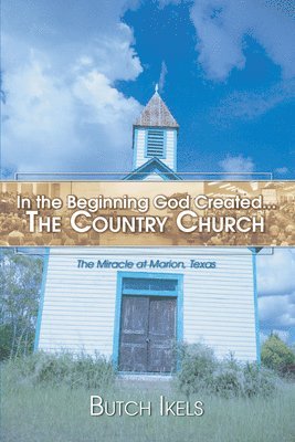 In the Beginning God Created the Country Church 1