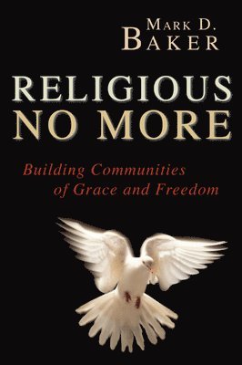 Mark D. Baker - Religious No More, Häftad