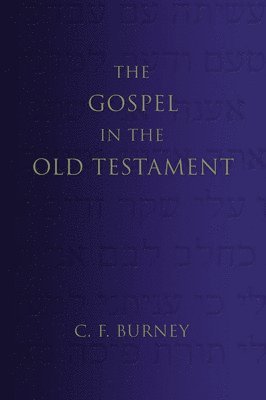 C F Burney, C. F. Burney - Gospel in the Old Testament, Häftad