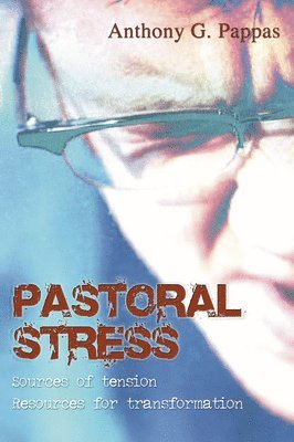 Anthony C Pappas, Anthony C. Pappas - Pastoral Stress, Häftad