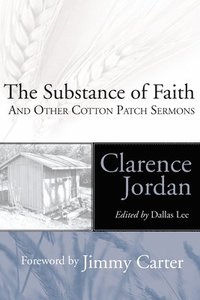 bokomslag Substance of Faith and Other Cotton Patch Sermons