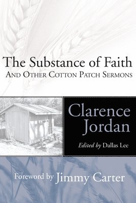 Substance of Faith and Other Cotton Patch Sermons 1