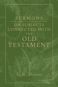 bokomslag Sermons on Subjects Connected with the Old Testament
