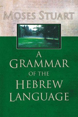 Moses Stuart - Grammar of the Hebrew Language, Häftad