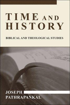 Joseph Pathrapankal - Time and History, Häftad