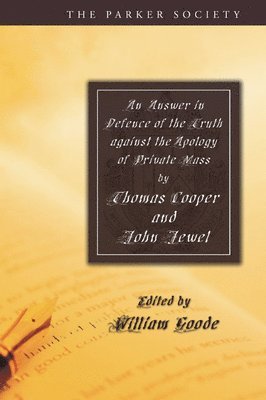 An Answer in Defence of the Truth against the Apology of Private Mass 1