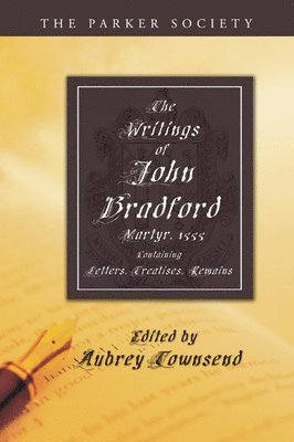 The Writings of John Bradford 1