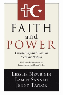 Lesslie Newbigin, Lamin Sanneh, Jenny Taylor - Faith and Power, Häftad