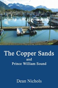 bokomslag The Copper Sands and Prince William Sound
