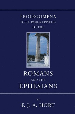 Prolegomena to St. Paul's Epistles to the Romans and the Ephesians 1