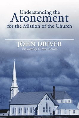 John Driver - Understanding the Atonement for the Mission of the Church, Häftad