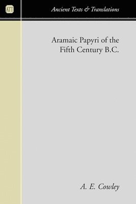 Aramaic Papyri of the Fifth Century B.C. 1