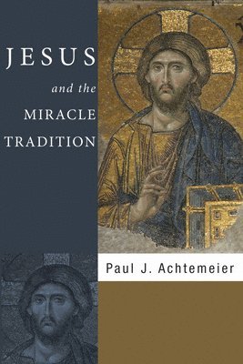Jesus and the Miracle Tradition 1