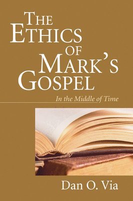 bokomslag The Ethics of Mark's Gospel