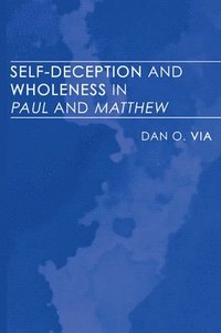 bokomslag Self-Deception and Wholeness in Paul and Matthew